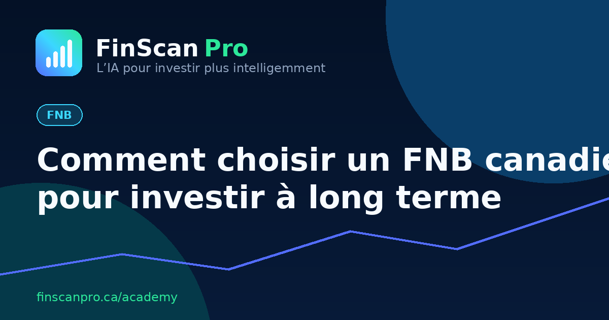 Comment choisir un FNB canadien pour investir à long terme